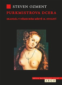 Purkmistrova dcera - Skandál v německém městě 16. století