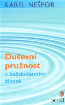 Levně Duševní pružnost v každodenním životě - Karel Nešpor