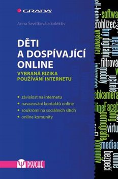 Levně Děti a dospívající online. Vybraná rizika používání internetu - Anna Ševčíková