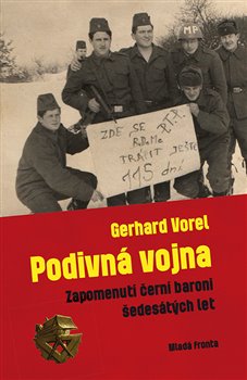 Levně Podivná vojna. Zapomenutí černí baroni šedesátých let - Gerhard Vorel