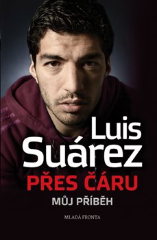 Levně Přes čáru. můj příběh - Luis Suárez