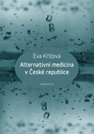 Alternativní medicína v České republice - Eva Křížová