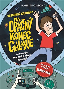 Levně Vesmírný kapitán 1 - Na opačný konec galaxie. Ve vesmíru tvůj smích nikdo neuslyší - Jamie Thomson