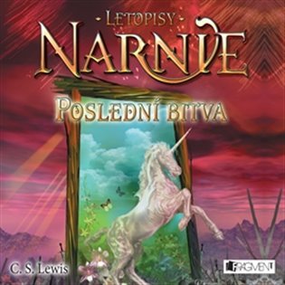 Letopisy Narnie 7 - Poslední bitva - 