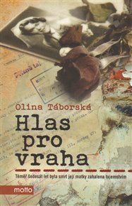 Hlas pro vraha: Téměř šedesát let byla smrt její matky zahalena tajemstvím - Olina Táborská