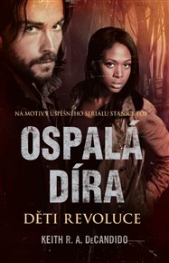 Ospalá díra: Děti revoluce - Keith R. A. DeCandido