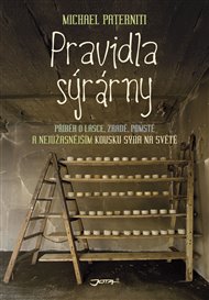 Pravidla sýrárny - Michael Paterniti