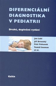 Diferenciální diagnostika v pediatrii - Jan Lebl, Jiří Bronský, Petr Pohunek, Tomáš Seman,  kol.