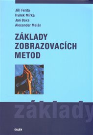 Základy zobrazovacích metod - Jiří Ferda, Hynek Mírka, Jan Baxa, Alexander Malán