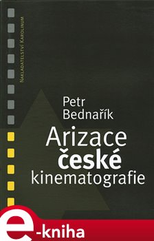 Levně Arizace české kinematografie - Petr Bednařík e-kniha