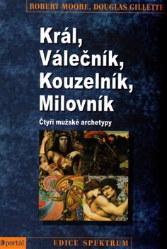 Král, Válečník, Kouzelník, Milovník. Čtyři mužské archetypy koupíte na Kosmas.cz