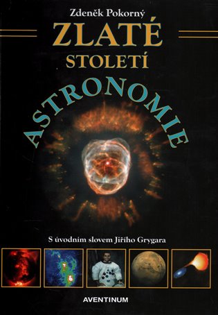 Zlaté století astronomie - Zdeněk Pokorný