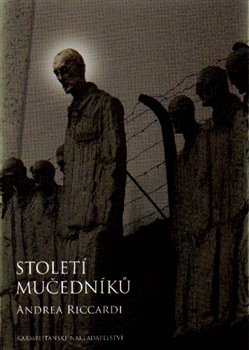 Levně Století mučedníků - Andrea Riccardi