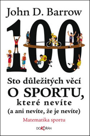 Sto důležitých věcí o sportu, které nevíte (a ani nevíte, že je nevíte). - John D. Barrow