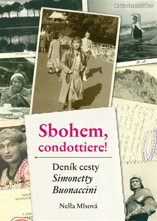 Sbohem, condottiere. Deník cesty Simonetty Buonaccini - Nella Mlsová
