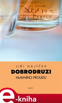 Levně Dobrodruzi hlavního proudu - Jiří Hájíček e-kniha