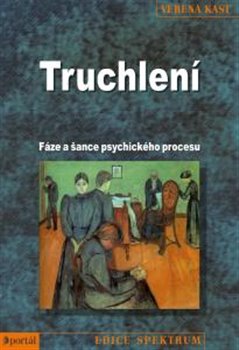 Levně Truchlení. Fáze a šance psychického procesu - Verena Kast