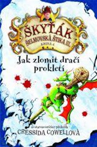 Jak zlomit dračí prokletí - Cressida Cowellová