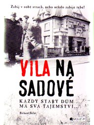 Vila na Sadové: Každý starý dům má svá tajemství... - Richard Sklář
