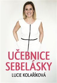 Učebnice sebelásky - Lucie Kolaříková