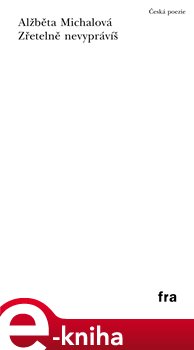 Zřetelně nevyprávíš - Alžběta Michalová e-kniha