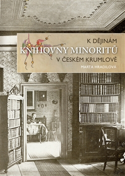 Levně K dějinám knihovny minoritů v Českém Krumlově - Marta Hradilová
