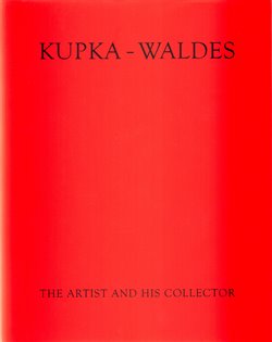 Levně Kupka-Waldes. The Artist and his Collector - Anna Pachovská