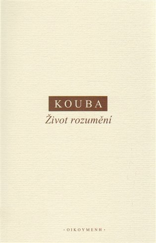 Život rozumění - Pavel Kouba