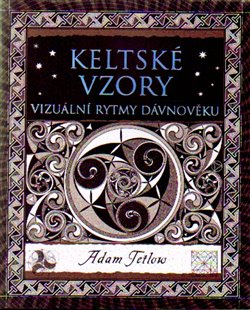 Levně Keltské vzory. Vizuální rytmy dávnověku - Adam Tetlow