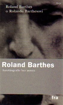 Levně Roland Barthes o Rolandu Barthesovi - Roland Barthes