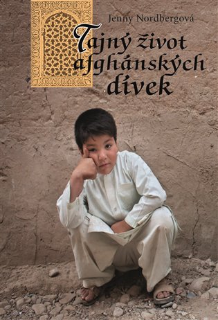 Tajný život afghánských dívek - Jenny Nordbergová