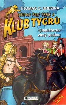 Levně Gladiátorův zlatý poklad. Klub Tygrů - Thomas Brezina