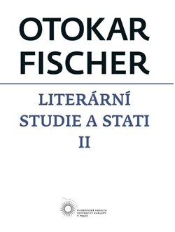 Levně Literární studie a stati II. Otokar Fischer - Otokar Fischer