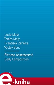 Levně Fitness Assessment. Body Composition - Lucia Malá, František Zahálka e-kniha