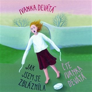 Jak jsem se zbláznila, mp3 - Ivanka Devátá