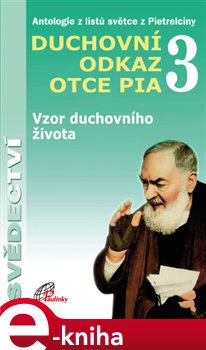 Levně Tajemství stigmat otce Pia (III.). Antologie z listů světce z Pietrelciny. Duchovní odkaz otce Pia - Gianluigi Pasquale e-kniha