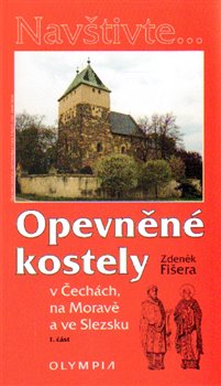 Levně Opevněné kostely I. díl. v Čechách, na Moravě a ve Slezsku - Zdeněk Fišera
