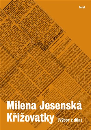 Křižovatky - Milena Jesenská, Marie Jirásková
