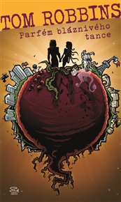 Parfém bláznivého tance - Tom Robbins