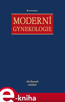 Levně Moderní gynekologie - kolektiv autorů, Aleš Roztočil e-kniha