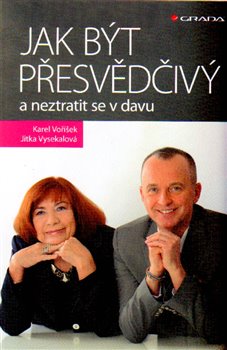Levně Jak být přesvědčivý a neztratit se v davu - Karel Voříšek, Jitka Vysekalová