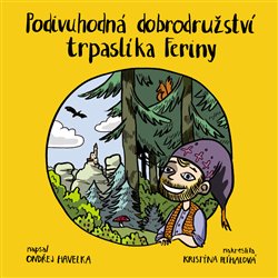 Levně Podivuhodná dobrodružství trpaslíka Feriny - Ondřej Havelka
