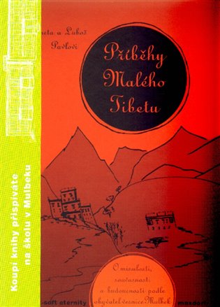 Příběhy Malého Tibetu - O minulosti, současnosti a budoucnosti podle obyvatel vesnice Mulbek