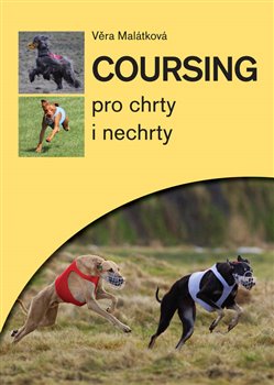 Levně Coursing. pro chrty i nechrty - Věra Malátková