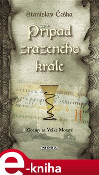 Levně Případ zrazeného krále - Stanislav Češka e-kniha