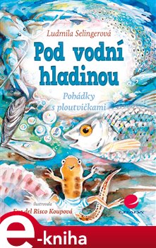 Levně Pod vodní hladinou. Pohádky s ploutvičkami - Ludmila Bakonyi Selingerová e-kniha