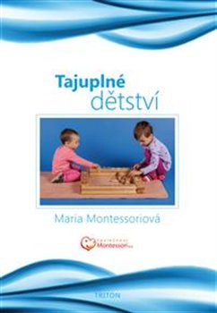 Levně Tajuplné dětství - Maria Montessori