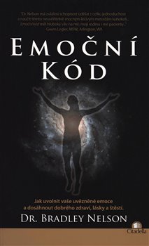 Levně Emoční kód. Jak uvolnit vaše uvězněné emoce a dosáhnout dobrého zdraví, lásky a štěstí - Bradley Nelson