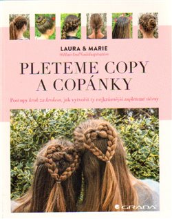 Levně Pleteme copy a copánky. Postupy krok za krokem, jak vytvořit ty nejkrásnější zapletené účasy - Marie Wivel, Laura Arnesen