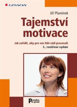 Levně Tajemství motivace. Jak zařídit, aby pro vás lidé rádi pracovali - Jiří Plamínek